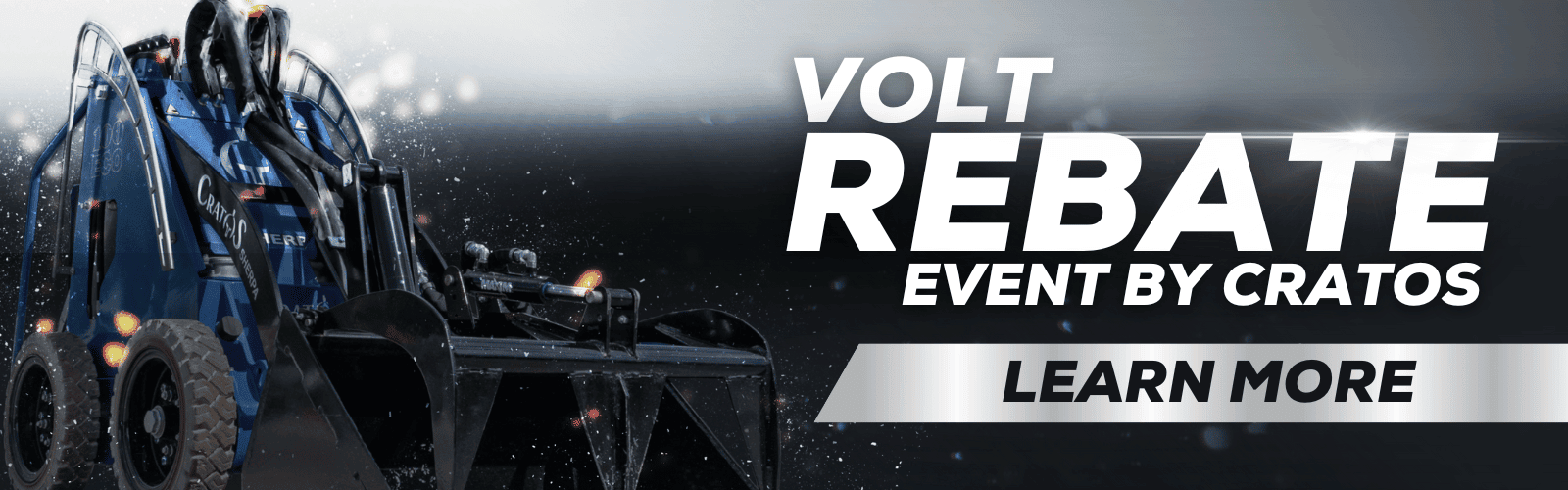 VOLT Rebate Event by Cratos Equipment. Learn More